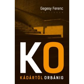 Kádártól Orbánig Kádártól Orbánig