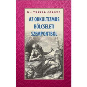 Az okkultizmus bölcseleti szempontból Az okkultizmus bölcseleti szempontból