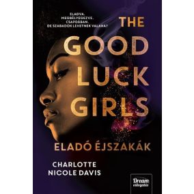 The Good Luck Girls – Eladó éjszakák The Good Luck Girls – Eladó éjszakák