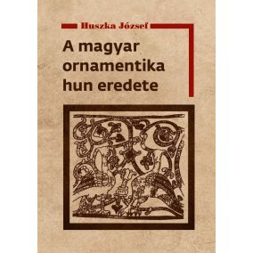 A magyar ornamentika hun eredete A magyar ornamentika hun eredete
