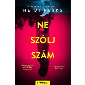 Ne szólj, szám! Ne szólj, szám!