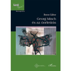 Georg Misch és az önéletírás Georg Misch és az önéletírás