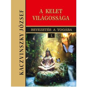 Kelet világossága - I. kötet Kelet világossága - I. kötet