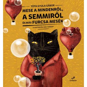 Mese a Mindenről, a Semmiről és más mesék Mese a Mindenről, a Semmiről és más mesék