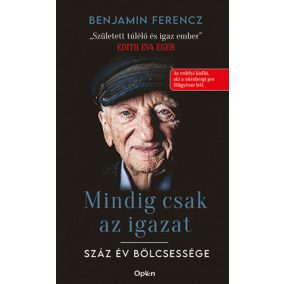 Mindig csak az igazat - Száz év bölcsessége Mindig csak az igazat - Száz év bölcsessége