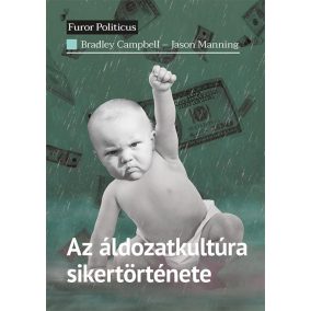 Az áldozatkultúra sikertörténete Az áldozatkultúra sikertörténete