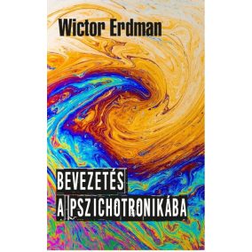 Bevezetés a pszichotronikába Bevezetés a pszichotronikába