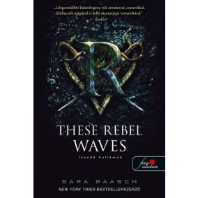 These Rebel Waves - Lázadó hullámok (Folyami kalózok 1.) These Rebel Waves - Lázadó hullámok (Folyami kalózok 1.)
