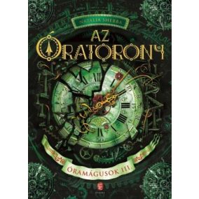 Az Óratorony - Óramágusok III. Az Óratorony - Óramágusok III.