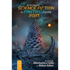Az év magyar science fiction és fantasynovellái 2021 Az év magyar science fiction és fantasynovellái 2021