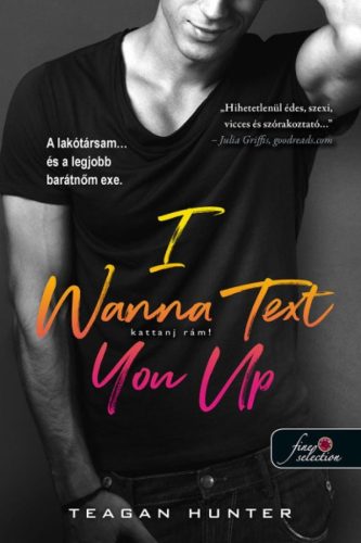 I Wanna Text You Up - Kattanj rám! (Légy merész 2.) (Önállóan is olvasható!)