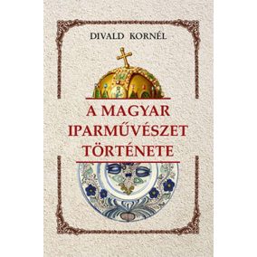 A magyar iparművészet története A magyar iparművészet története