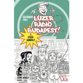 Lúzer Rádió, Budapest 6. A szívzűr-hadművelet Lúzer Rádió, Budapest 6. A szívzűr-hadművelet