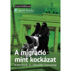 A migráció mint kockázat A migráció mint kockázat