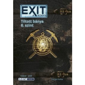 Exit - A könyv - Tiltott bánya 6. szint Exit - A könyv - Tiltott bánya 6. szint