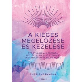 A kiégés megelőzése és kezelése A kiégés megelőzése és kezelése