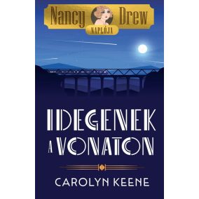Nancy Drew naplója 2 - Idegenek a vonaton Nancy Drew naplója 2 - Idegenek a vonaton