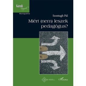 Miért (nem) leszek pedagógus? Miért (nem) leszek pedagógus?