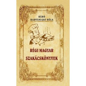 Régi magyar szakácskönyvek Régi magyar szakácskönyvek