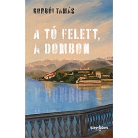 A tó felett, a dombon A tó felett, a dombon