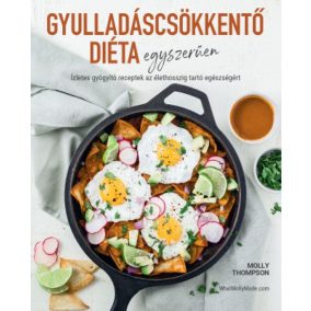 Gyulladáscsökkentő diéta egyszerűen Gyulladáscsökkentő diéta egyszerűen