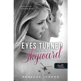   Eyes Turned Skyward – Nézz az ég felé (Flight & Glory Books 2.) Önállóan is olvasható!