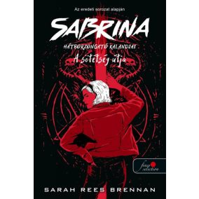 Sabrina hátborzongató kalandjai 3. A Sötétség Útja Sabrina hátborzongató kalandjai 3. A Sötétség Útja