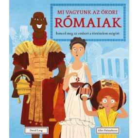 Mi vagyunk az ókori rómaiak Mi vagyunk az ókori rómaiak