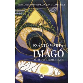 Imágó - Emlékképek előző életeimből Imágó - Emlékképek előző életeimből