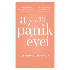 A pánik évei - Akarok-e gyereket? A pánik évei - Akarok-e gyereket?
