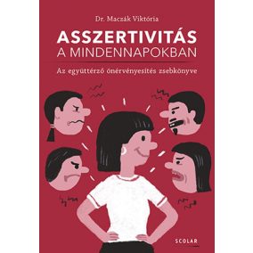 Asszertivitás a mindennapokban – Az együttérző önérvényesítés zsebkönyve   Asszertivitás a mindennapokban – Az együttérző önérvényesítés zsebkönyve