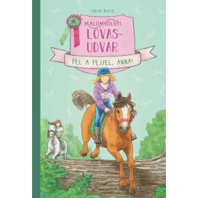Malomvölgyi lovasudvar 2. - Fel a fejjel, Anna! Malomvölgyi lovasudvar 2. - Fel a fejjel, Anna!