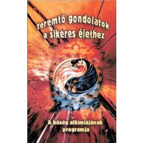 Teremtő gondolatok a sikeres élethez Teremtő gondolatok a sikeres élethez