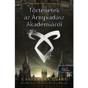 Tales from Shadowhunter Academy - Árnyvadász Akadémia egyben   Tales from Shadowhunter Academy - Árnyvadász Akadémia egyben