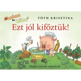 Ezt jól kifőztük! - Malac és Liba 7.