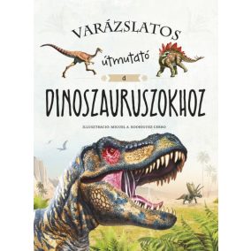 Varázslatos útmutató a dinoszauruszokhoz Varázslatos útmutató a dinoszauruszokhoz