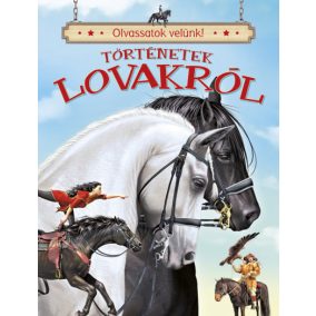 Olvassatok velünk! - Történetek lovakról Olvassatok velünk! - Történetek lovakról