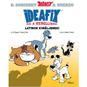 Ideafix és a rebellisek - Latinok kíméljenek Ideafix és a rebellisek - Latinok kíméljenek