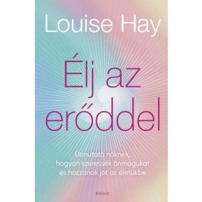 Élj az erőddel - Itt az ideje, hogy a nők ledöntsék a maguk által felállított korlátokat   Élj az erőddel - Itt az ideje, hogy a nők ledöntsék a maguk által felállított korlátokat