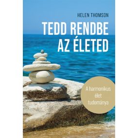 Tedd rendbe az életed Tedd rendbe az életed