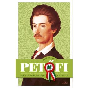 Petőfi - Petőfi Sándor regényes életrajza Petőfi - Petőfi Sándor regényes életrajza