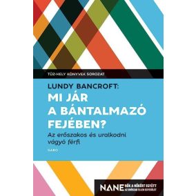 Mi jár a bántalmazó fejében? Mi jár a bántalmazó fejében?