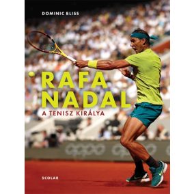 Rafa Nadal - A tenisz királya Rafa Nadal - A tenisz királya