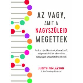 Az vagy, amit a nagyszüleid megettek Az vagy, amit a nagyszüleid megettek