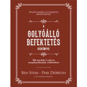   A golyóálló befektetés kiskönyve - Mit tegyünk és mit ne megtakarításaink védelmében