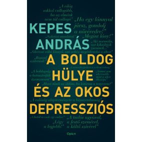 A boldog hülye és az okos depressziós A boldog hülye és az okos depressziós