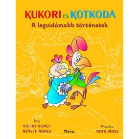 Kukori és Kotkoda - A legvidámabb történetek Kukori és Kotkoda - A legvidámabb történetek