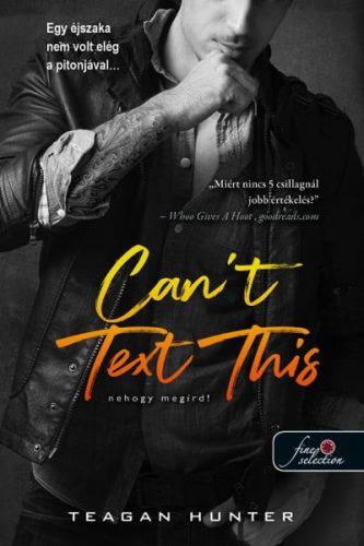 Can't Text This - Nehogy megírd! (Légy merész 3.) (Önállóan is olvasható!)