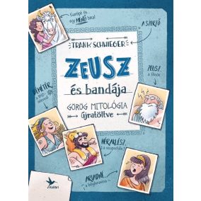 Zeusz és bandája - Görög mitológia újratöltve Zeusz és bandája - Görög mitológia újratöltve