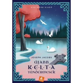 Újabb kelta tündérmesék Újabb kelta tündérmesék